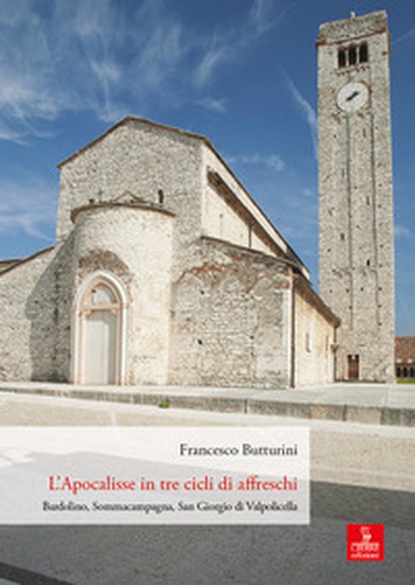L'Apocalisse in tre cicli di affreschi dell'anno Mille. Bardolino, Sommacampagna, San Giorgio di Valpolicella - Librerie.coop L'Apocalisse in tre cicli di affreschi dell'anno Mille. Bardolino, Sommacampagna, San Giorgio di Valpolicella - Librerie.coop