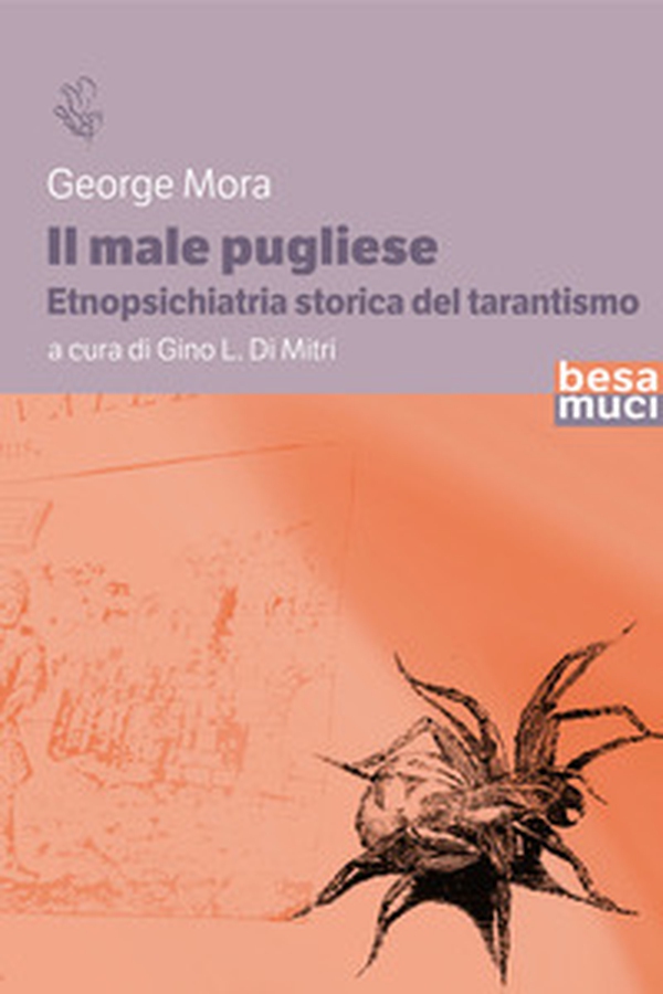 Il male pugliese. Etnopsichiatria storica del tarantismo - Librerie.coop Il male pugliese. Etnopsichiatria storica del tarantismo - Librerie.coop