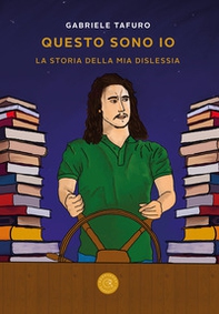 Questo sono io. La storia della mia dislessia - Librerie.coop