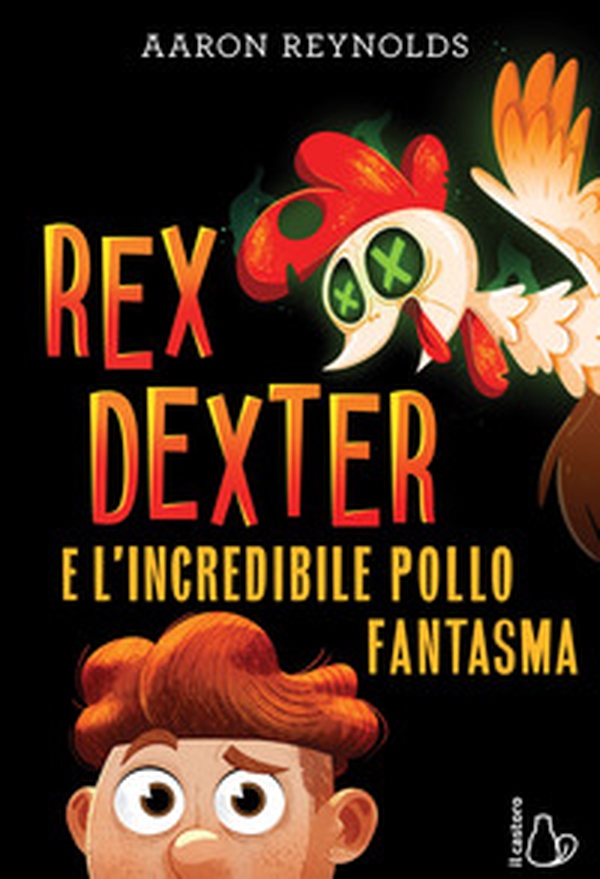 Rex Dexter e l'incredibile pollo fantasma - Librerie.coop Rex Dexter e l'incredibile pollo fantasma - Librerie.coop