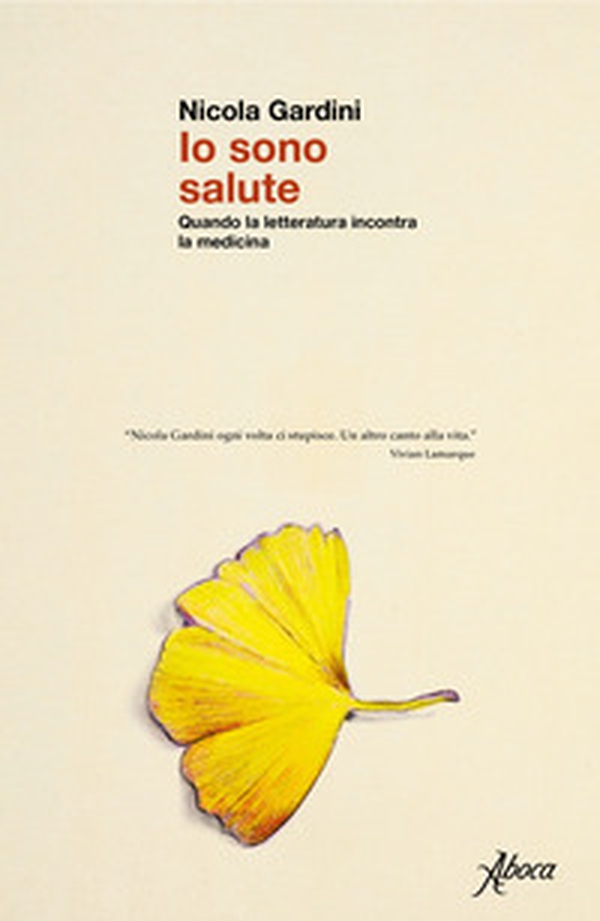 Io sono salute. Quando la letteratura incontra la medicina - Librerie.coop Io sono salute. Quando la letteratura incontra la medicina - Librerie.coop