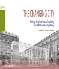 The Changing City. Designing for Sustainability and Urban Complexity - Librerie.coop
