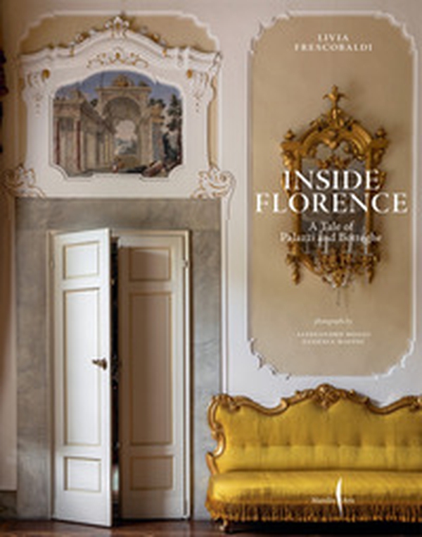 Inside Florence. A tale of palazzi and botteghe - Librerie.coop Inside Florence. A tale of palazzi and botteghe - Librerie.coop