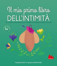 Il mio primo libro dell'intimità. Lui - Librerie.coop