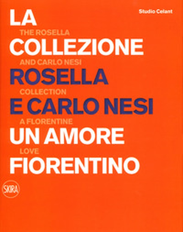 La collezione Rosella e Carlo Nesi. Un amore infinito. Ediz. italiana e inglese - Librerie.coop La collezione Rosella e Carlo Nesi. Un amore infinito. Ediz. italiana e inglese - Librerie.coop