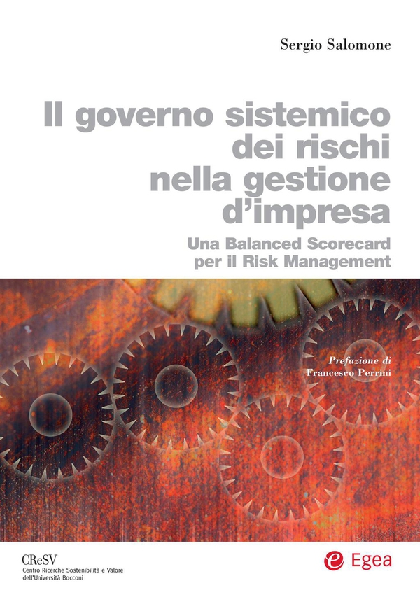 Governo sistemico dei rischi nella gestione d'impresa (Il) - Librerie.coop Governo sistemico dei rischi nella gestione d'impresa (Il) - Librerie.coop