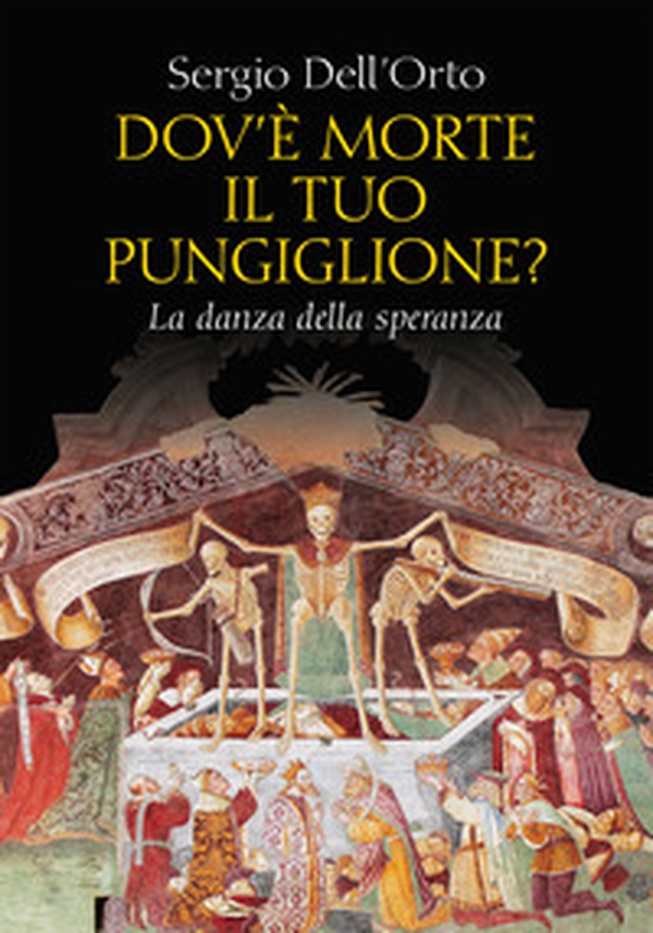 Dov'è morte il tuo pungiglione? La danza della speranza - Librerie.coop Dov'è morte il tuo pungiglione? La danza della speranza - Librerie.coop