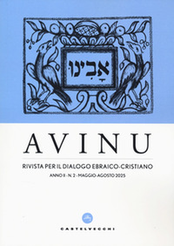 Avinu. Rivista per il dialogo ebraico-cristiano. Quadrimestrale - Vol. 2 - Librerie.coop Avinu. Rivista per il dialogo ebraico-cristiano. Quadrimestrale - Vol. 2 - Librerie.coop