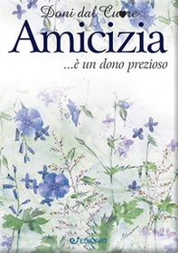 Amicizia... è un dono prezioso - Librerie.coop