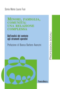 Minori, famiglia, comunità: una relazione complessa. Dall'analisi del contesto agli strumenti operativi - Librerie.coop