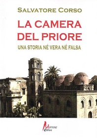 La camera del priore. Una storia né vera né falsa - Librerie.coop La camera del priore. Una storia né vera né falsa - Librerie.coop