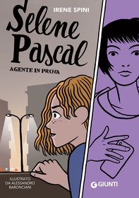 Selene Pascal. Agente in prova - Librerie.coop