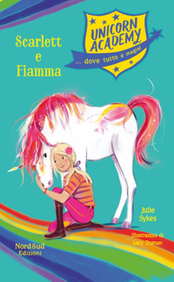 Scarlet e Fiamma. Unicorn Academy - Librerie.coop Scarlet e Fiamma. Unicorn Academy - Librerie.coop