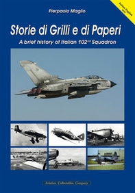 Storie di Grilli e di Paperi. A brief history of Italian 102nd squadron. Ediz. italiana e inglese - Librerie.coop