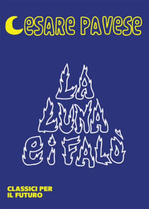 La luna e i falò - Librerie.coop La luna e i falò - Librerie.coop