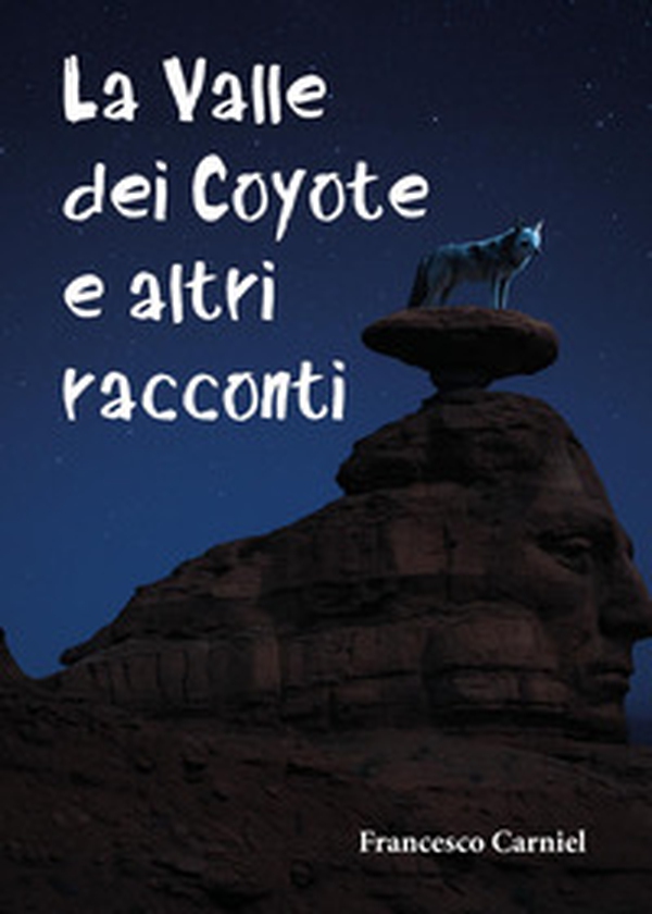 La valle dei coyote e altri racconti - Librerie.coop La valle dei coyote e altri racconti - Librerie.coop