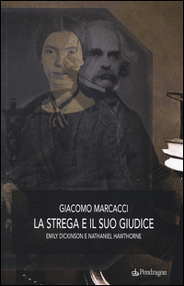 La strega e il suo giudice. Emily Dickinson e Nathaniel Hawthorne - Librerie.coop La strega e il suo giudice. Emily Dickinson e Nathaniel Hawthorne - Librerie.coop