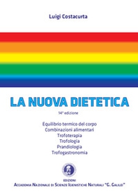 La nuova dietetica. Equilibrio termico del corpo, combinazioni alimentari, trofoterapia, trofologia, prandiologia, trofogastronomia - Librerie.coop La nuova dietetica. Equilibrio termico del corpo, combinazioni alimentari, trofoterapia, trofologia, prandiologia, trofogastronomia - Librerie.coop