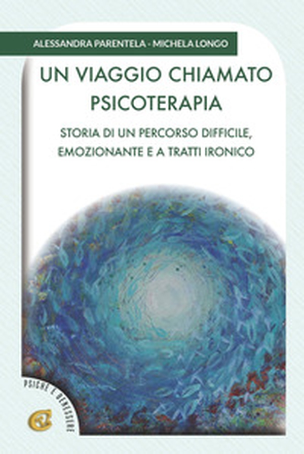 Un viaggio chiamato psicoterapia. Storia di un percorso difficile, emozionante e a tratti ironico - Librerie.coop Un viaggio chiamato psicoterapia. Storia di un percorso difficile, emozionante e a tratti ironico - Librerie.coop