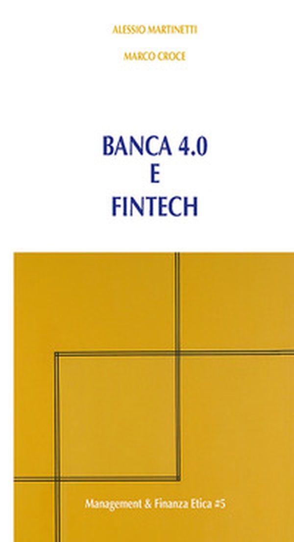 Banca 4.0 e Fintech - Librerie.coop Banca 4.0 e Fintech - Librerie.coop