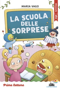 La scuola delle sorprese. Stampatello maiuscolo a leggibilità facilitata - Librerie.coop