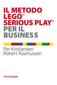 Il metodo LEGO® SERIOUS PLAY® per il business - Librerie.coop