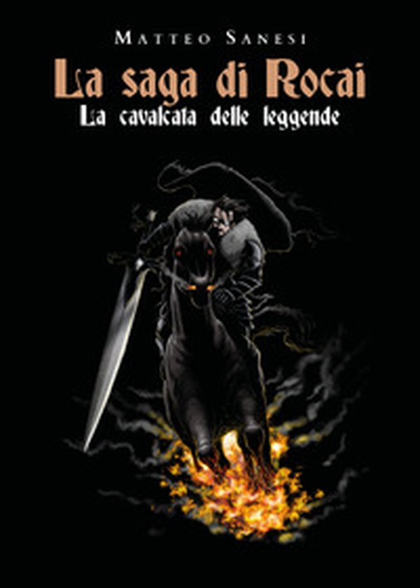 La cavalcata delle leggende. La saga di Rocai - Librerie.coop La cavalcata delle leggende. La saga di Rocai - Librerie.coop