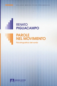 Parole nel movimento. Psicolinguistica del sordo - Librerie.coop