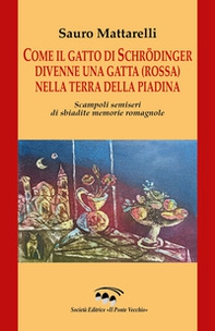 Come il gatto di Schrödinger divenne una gatta (rossa) nella terra della piadina. Scampoli semiseri di sbiadite memorie romagnole - Librerie.coop