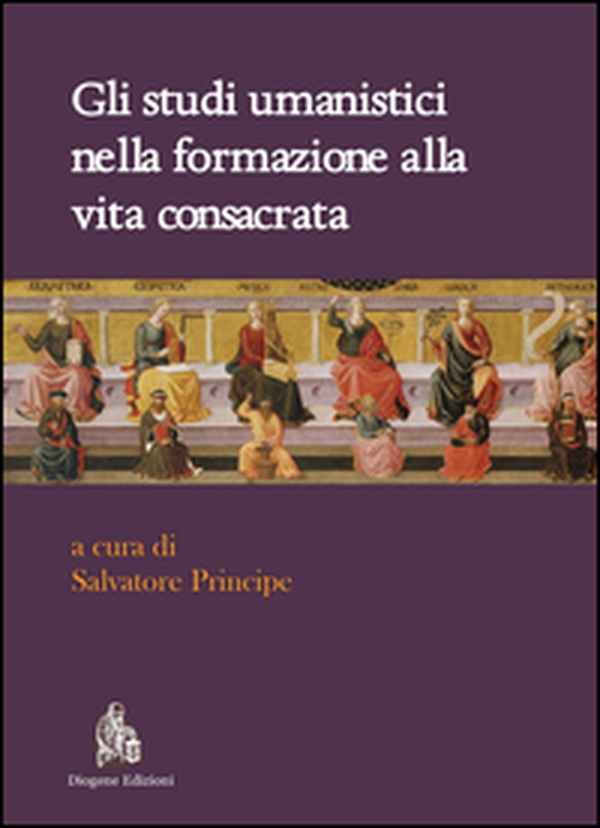 Gli studi umanistici nella formazione alla vita consacrata - Librerie.coop Gli studi umanistici nella formazione alla vita consacrata - Librerie.coop
