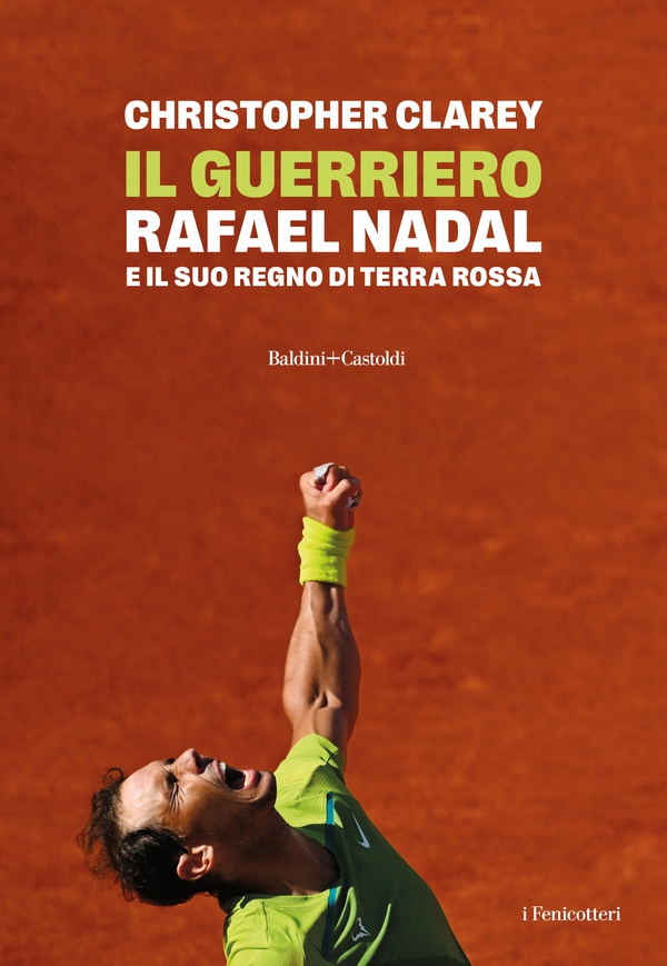 Il guerriero. Rafael Nadal e il suo regno di terra rossa - Librerie.coop Il guerriero. Rafael Nadal e il suo regno di terra rossa - Librerie.coop