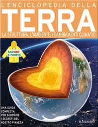 L'enciclopedia della Terra. La struttura, l'ambiente, i cambiamenti climatici - Librerie.coop L'enciclopedia della Terra. La struttura, l'ambiente, i cambiamenti climatici - Librerie.coop