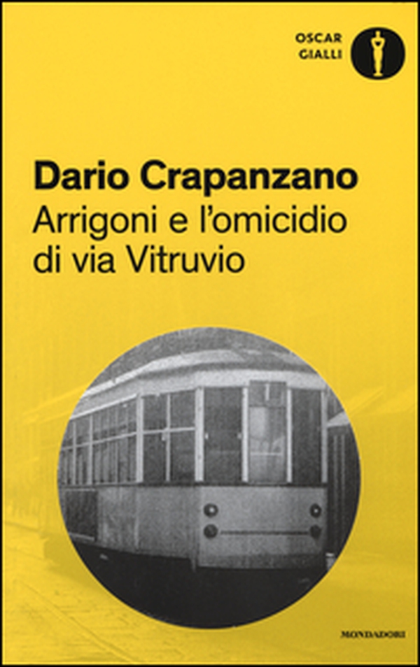 Arrigoni e l'omicidio di via Vitruvio. Milano, 1953 - Librerie.coop Arrigoni e l'omicidio di via Vitruvio. Milano, 1953 - Librerie.coop