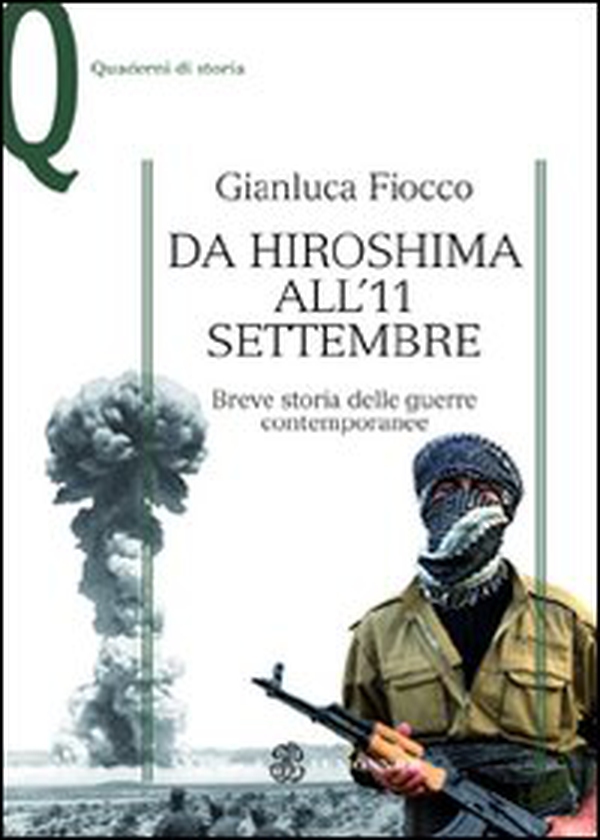 Da Hiroshima all'11 settembre. Breve storia delle guerre contemporanee - Librerie.coop Da Hiroshima all'11 settembre. Breve storia delle guerre contemporanee - Librerie.coop