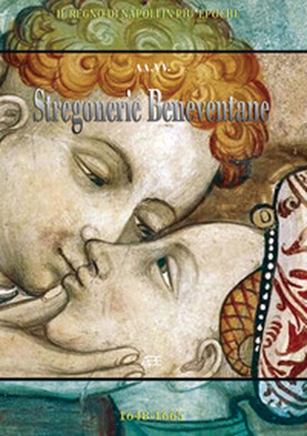 Stregonerie beneventane: 1648-1665 - Librerie.coop Stregonerie beneventane: 1648-1665 - Librerie.coop