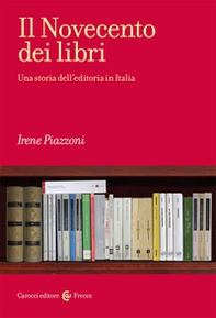 Il Novecento dei libri. Una storia dell'editoria in Italia - Librerie.coop