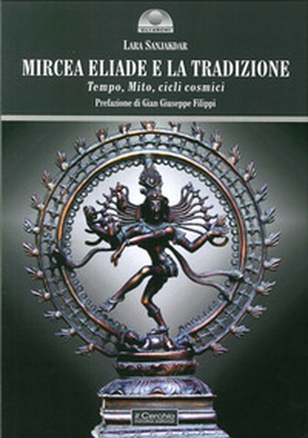 Mircea Eliade e la tradizione. Tempo, mito, cicli cosmici - Librerie.coop Mircea Eliade e la tradizione. Tempo, mito, cicli cosmici - Librerie.coop