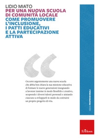Per una nuova scuola di comunità locale. Come promuovere l'inclusione, i patti educativi e la partecipazione attiva - Librerie.coop