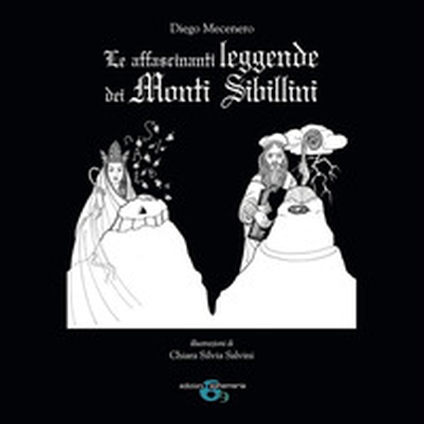 Le affascinanti leggende dei Monti Sibillini - Librerie.coop Le affascinanti leggende dei Monti Sibillini - Librerie.coop