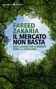Il mercato non basta. Dieci lezioni per il mondo dopo la pandemia - Librerie.coop Il mercato non basta. Dieci lezioni per il mondo dopo la pandemia - Librerie.coop