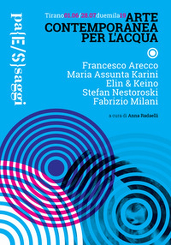 Arte contemporanea per l'acqua. Catalogo della mostra (Tirano, 1 giugno-28 luglio 2019). Ediz. italiana e inglese - Librerie.coop Arte contemporanea per l'acqua. Catalogo della mostra (Tirano, 1 giugno-28 luglio 2019). Ediz. italiana e inglese - Librerie.coop