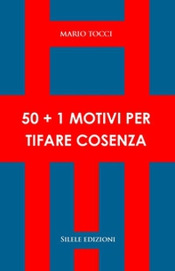 50+1 motivi per tifare Cosenza - Librerie.coop