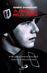 Il Vangelo della forza. Il volto della gioventù del Terzo Reich - Librerie.coop Il Vangelo della forza. Il volto della gioventù del Terzo Reich - Librerie.coop