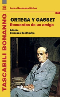 Ortega y Gasset. Recuerdos de un amigo - Librerie.coop