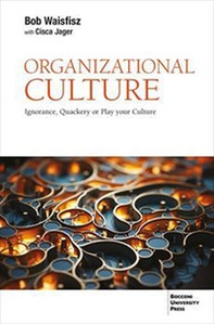 Organizational culture. Ignorance, quackery or play your culture - Librerie.coop