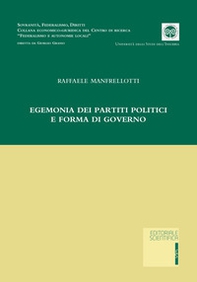 Egemonia dei partiti politici e forma di governo - Librerie.coop