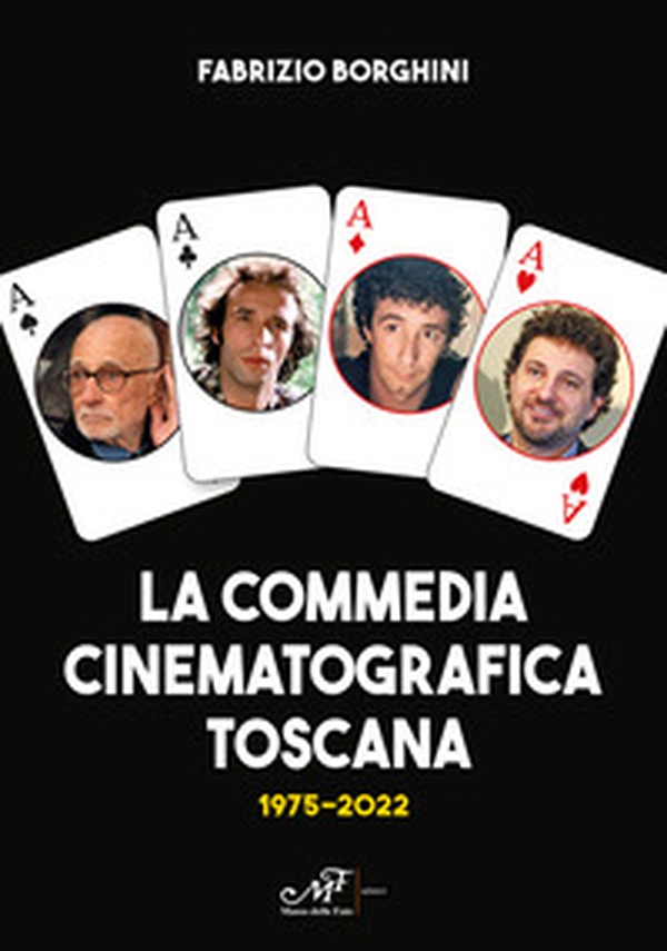 La commedia cinematografica toscana 1975-2022 - Librerie.coop La commedia cinematografica toscana 1975-2022 - Librerie.coop