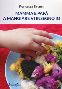 Mamma e papà a mangiare vi insegno io - Librerie.coop