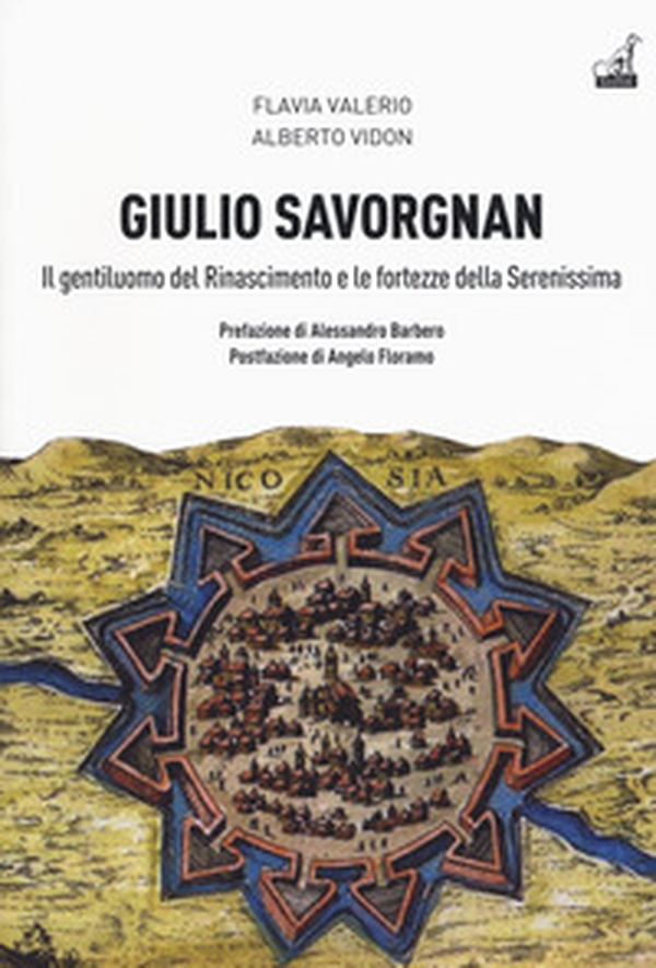 Giulio Savorgnan. Il gentiluomo del Rinascimento e le fortezze della Serenissima - Librerie.coop Giulio Savorgnan. Il gentiluomo del Rinascimento e le fortezze della Serenissima - Librerie.coop