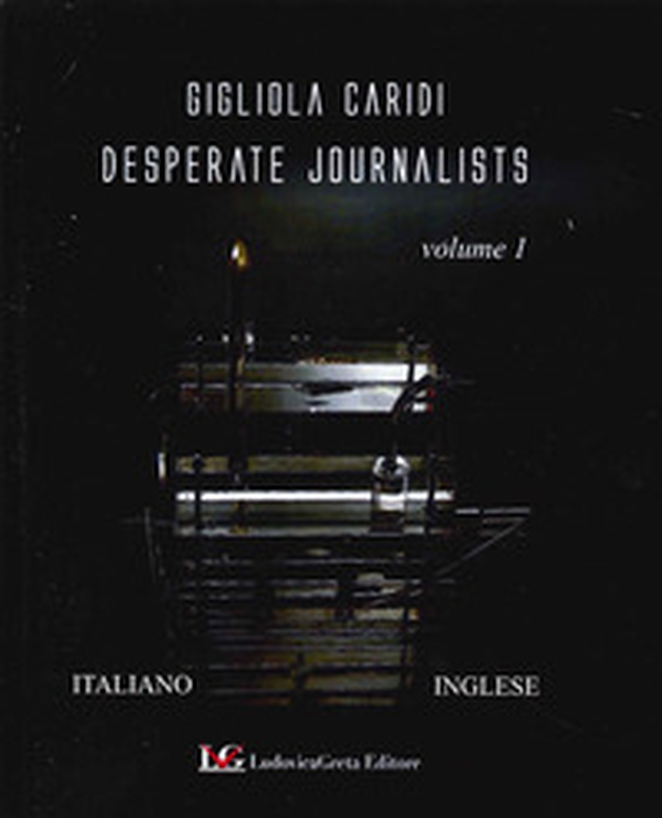 Desperate Journalists - Librerie.coop Desperate Journalists - Librerie.coop
